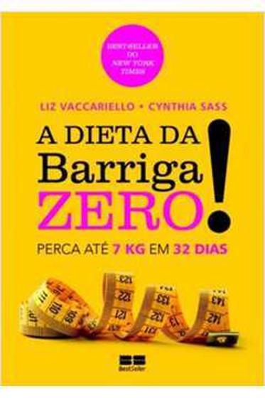 Imagem de Livro A Dieta da Barriga Zero! Perca até 7 Kg em 32 Dias (Liz Vaccariello/ Cynthia Sass)