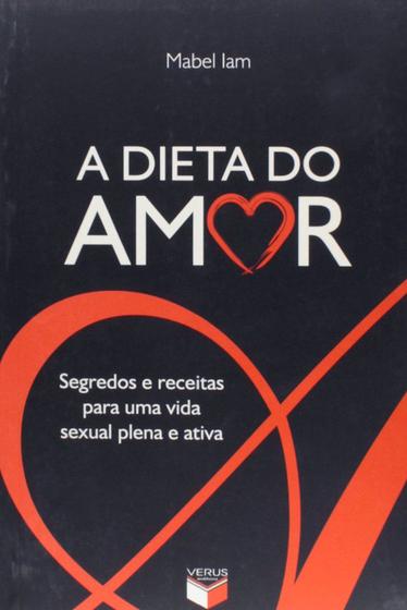 Imagem de Livro - A dieta do amor: segredos e receitas para uma vida sexual plena e ativa