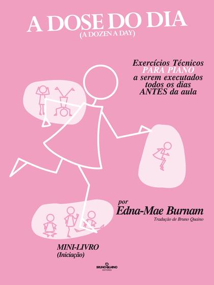 Imagem de Livro - A dose do dia - Exercícios técnicos PARA PIANO a serem executados todos os dias ANTES da aula - Mini livro (Iniciação)