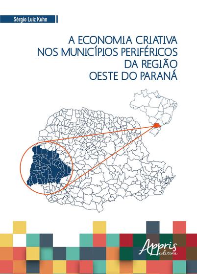 Imagem de Livro - A economia criativa nos municípios periféricos da região oeste do Paraná