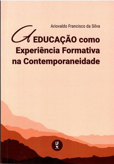 Imagem de Livro - A educação como Experiência Formativa na Contemporaneidade