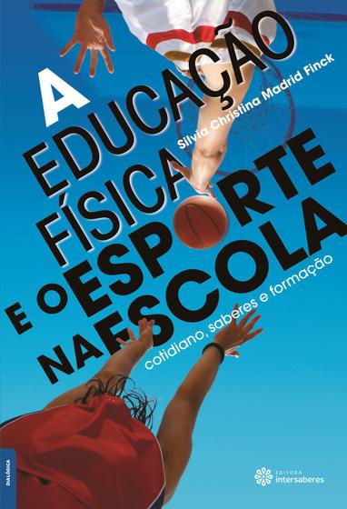 Imagem de Livro - A educação física e o esporte na escola: