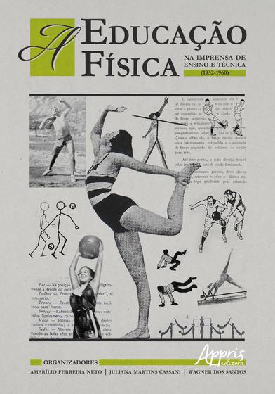 Imagem de Livro - A Educação Física na Imprensa de Ensino e Técnica (1932-1960)