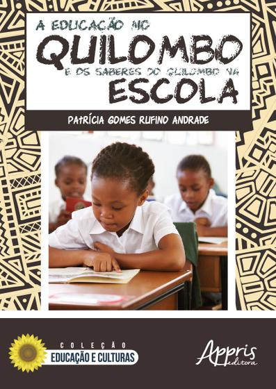 Imagem de Livro - A educação no quilombo e os saberes do quilombo na escola