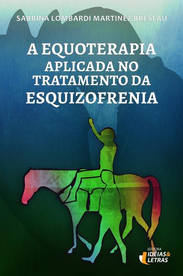 Imagem de Livro - A equoterapia aplicada no tratamento da esquizofrenia