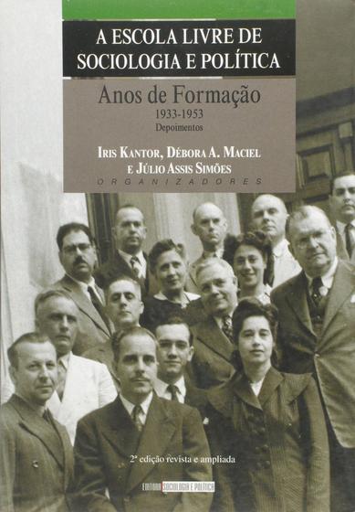 Imagem de Livro - A Escola livre de Sociologia e Política : Anos de Formação 1933-1953 Depoimentos