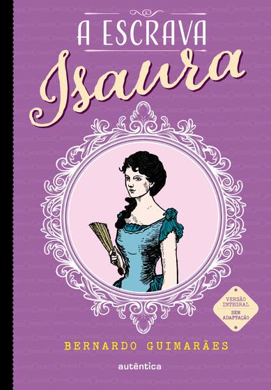 Livro - A escrava Isaura - (Texto integral - Clássicos Autêntica) Menor preço em Livro - A escrava Isaura - (Texto integral - Clássicos Autêntica)