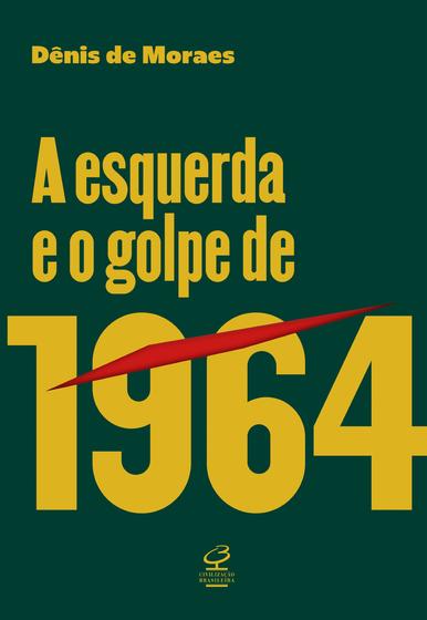 Imagem de Livro - A esquerda e o golpe de 1964