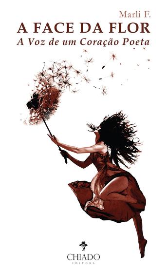 Livro - A Face da Flor - A Voz de Um Coração Poeta Menor preço em Livro - A Face da Flor - A Voz de Um Coração Poeta