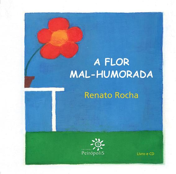 Livro - A flor mal-humorada Menor preço em Livro - A flor mal-humorada