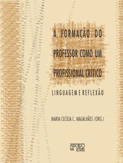 Imagem de Livro - A Formacao Do Professor Como Um Profissional Critico - Linguagem E Reflexao