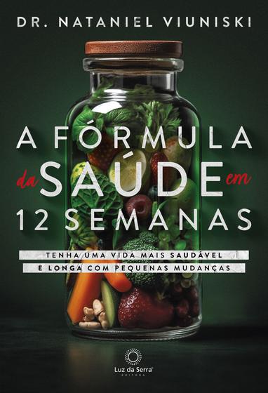 Imagem de Livro - A Fórmula da Saúde em 12 Semanas