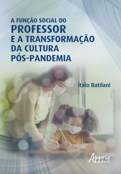 Imagem de Livro - A Função Social do Professor e a Transformação da Cultura Pós-Pandemia