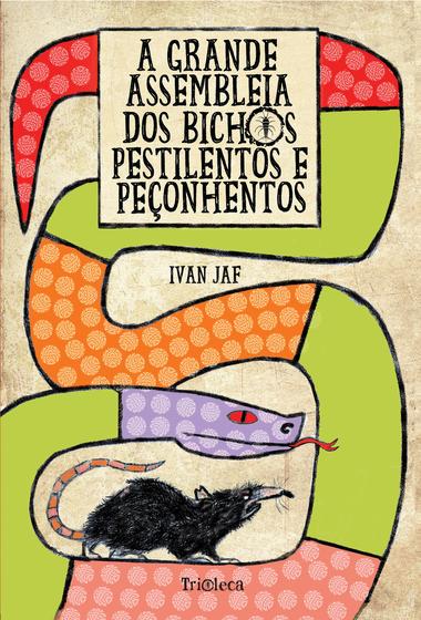 Imagem de Livro - A grande assembleia dos bichos pestilentos e peçonhentos