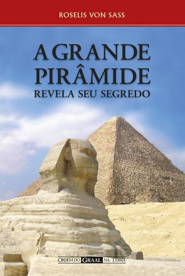 Imagem de Livro - A grande pirâmide revela seu segredo