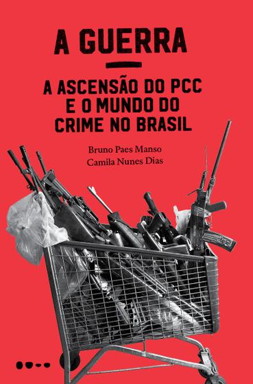 Imagem de Livro - A Guerra: a ascensão do PCC e o mundo do crime no Brasil
