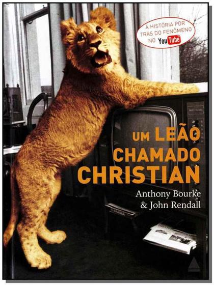 Imagem de Livro A Incrível História de Christian: Do Filhote de Leão à Vida Selvagem - Nova Fronteira