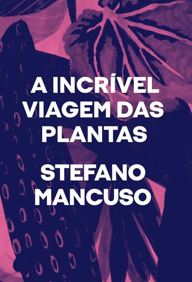 Imagem de Livro - A incrível viagem das plantas