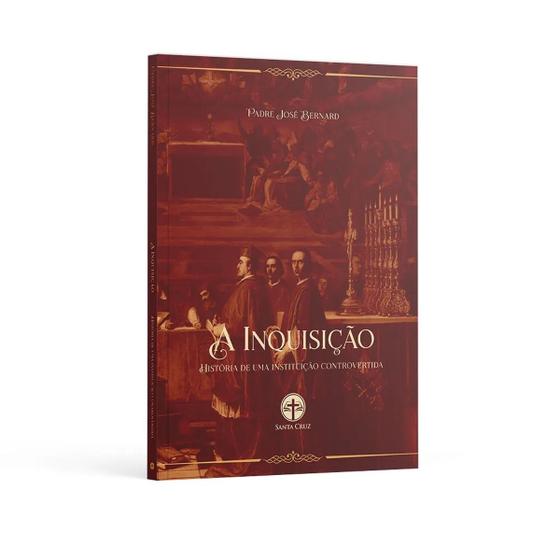 Imagem de Livro A Inquisição : História de uma Instituição Controvertida - Padre José Bernard SJ