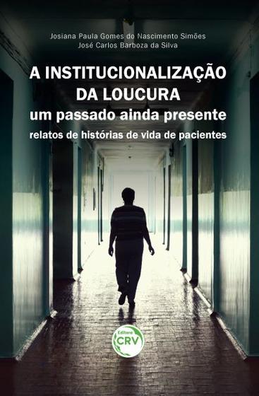 Imagem de Livro - A Institucionalização Da Loucura