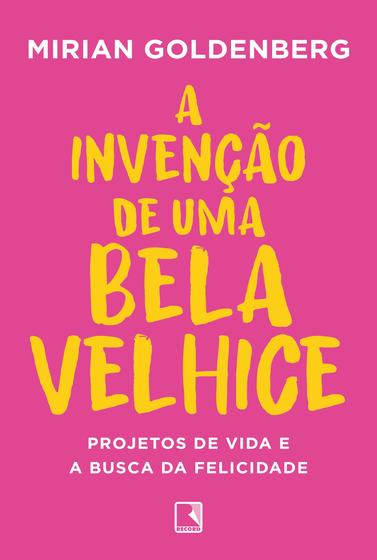 Imagem de Livro - A invenção de uma bela velhice