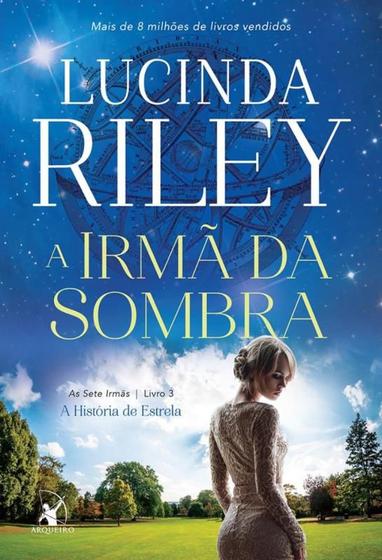 Imagem de Livro A Irmã da Sombra A História de Estrela Vol. 3 Lucinda Riley