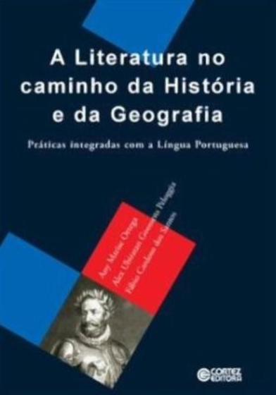Imagem de Livro - A literatura no caminho da História e da Geografia