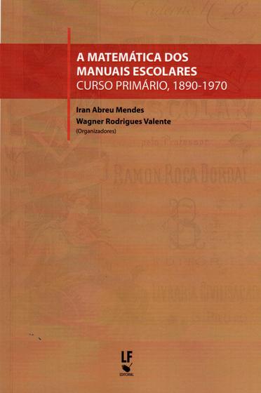 Imagem de Livro - A Matemática dos manuais escolares curso primário, 1890 1970