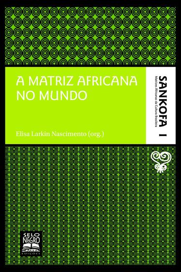 Imagem de Livro - A matriz africana no mundo - Coleção Sankofa - Volume 1