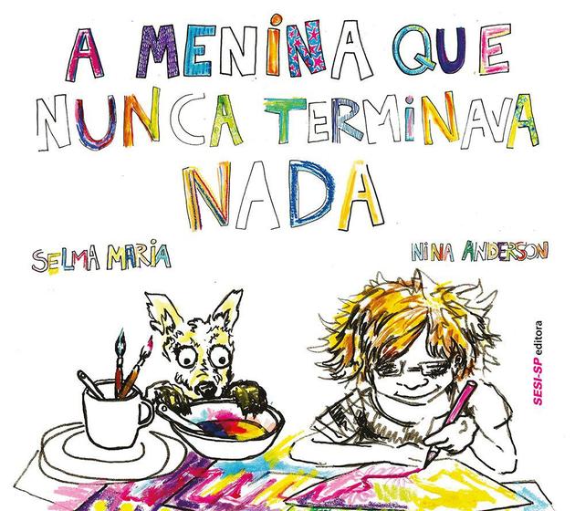 Livro - A menina que nunca terminava nada Menor preço em Livro - A menina que nunca terminava nada