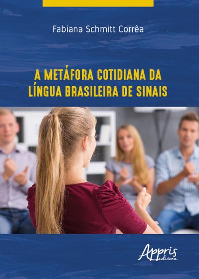 Imagem de Livro - A metáfora cotidiana da língua brasileira de sinais