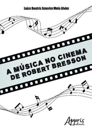 Imagem de Livro - A música no cinema de robert bresson