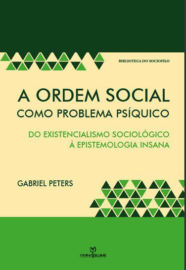 Imagem de Livro - A ordem social como problema psíquico: Do existencialismo sociológico à epistemologia insana