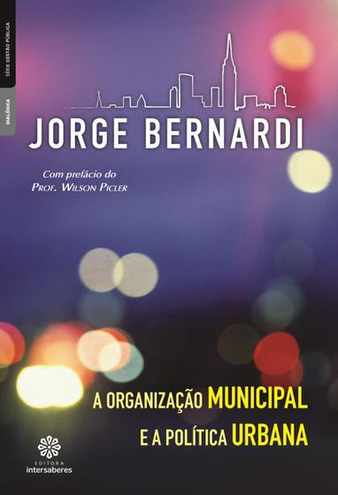 Livro - A organização municipal e a política urbana Menor preço em Livro - A organização municipal e a política urbana