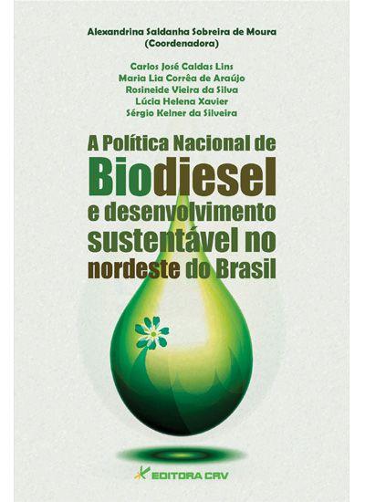 Imagem de Livro - A política nacional de biodiesel e o desenvolvimento sustentável no nordeste do Brasil