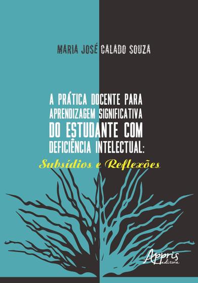 Imagem de Livro - A prática docente para aprendizagem significativa do estudante com deficiência intelectual