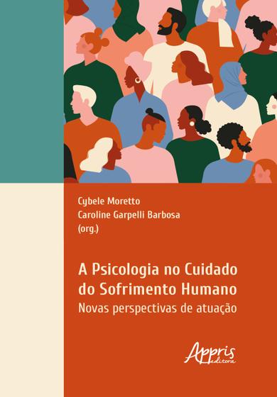 Imagem de Livro - A Psicologia no Cuidado do Sofrimento Humano