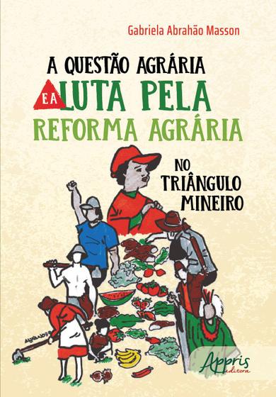 Imagem de Livro - A questão agrária e a luta pela reforma agrária no Triângulo Mineiro