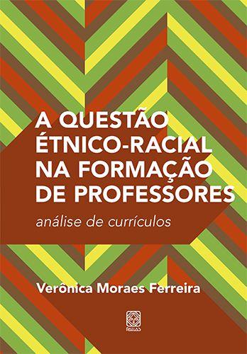 Livro - A questão étnico-racial na formação de professores - Livros de ...