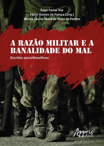 Imagem de Livro - A razão militar e a banalidade do mal: escritos sociofilosóficos