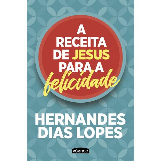 Imagem de Livro - A Receita De Jesus Para A Felicidade - Auto Ajuda - Cristão