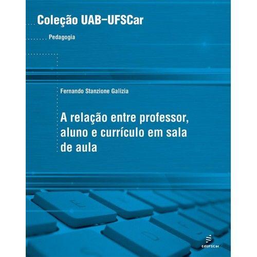 Imagem de Livro - A relação entre professor, aluno e currículo em sala de aula