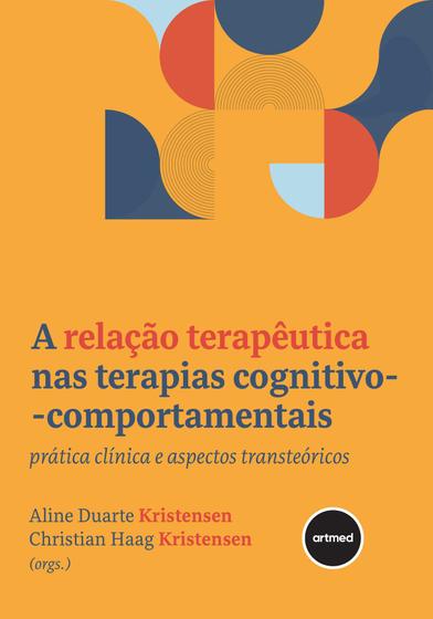 Imagem de Livro - A Relação Terapêutica nas Terapias Cognitivo-comportamentais