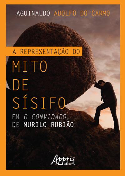 Imagem de Livro - A representação do mito de Sísifo em O convidado, de Murilo Rubião