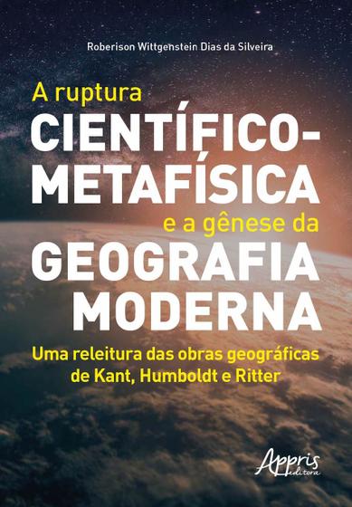 Imagem de Livro - A ruptura científico-metafísica e a gênese da geografia moderna