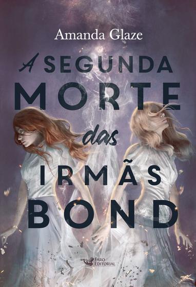 Livro - A segunda morte das irmãs Bond Imagem de Livro - A segunda morte das irmãs Bond