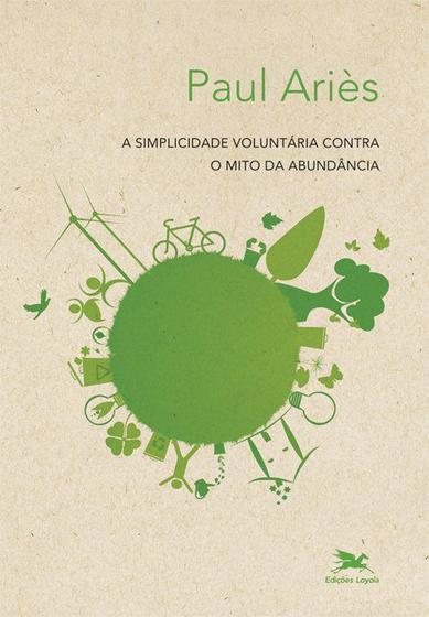 Imagem de Livro - A simplicidade voluntária contra o mito da abundância