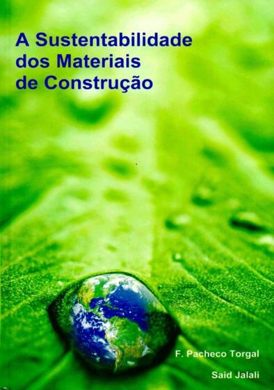 Imagem de Livro A Sustentabilidade dos Materiais de Construção Fernando Pacheco Torgal - Said Jalali Publindústria Edições Técnicas