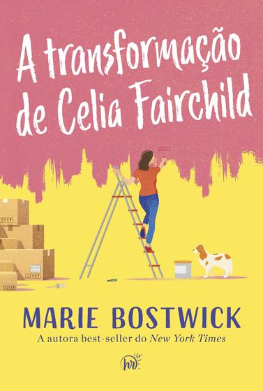 Imagem de Livro - A transformação de Celia Fairchild – Um cozy romance sobre amizade, família e resiliência, perfeito para fãs de Sarah Morgan