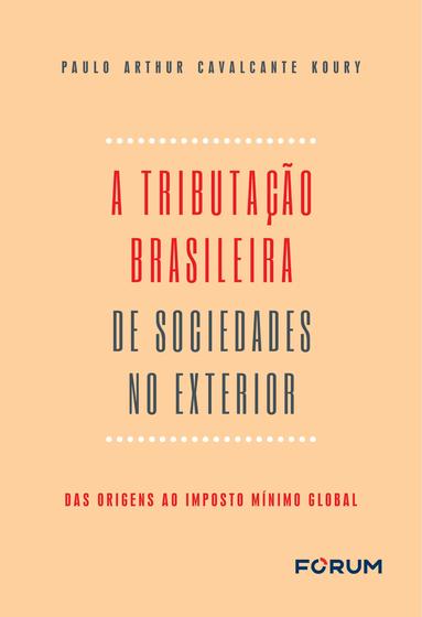 Imagem de Livro - A tributação Brasileira de Sociedades no Exterior